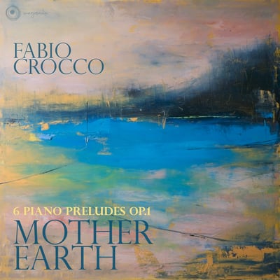 Fabio Crocco - 6 Preludes Op.1 Mother Earth